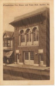4125.28 Ambler Pa Postcard_Wissahickon Fire House & Town Hall